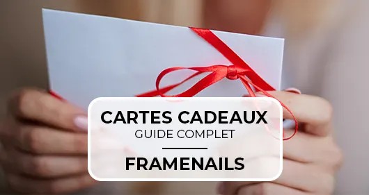 Découvrez nos nouvelles Cartes Cadeaux : Le guide complet pour les Offrir et les Utiliser ! FRAMENAILS